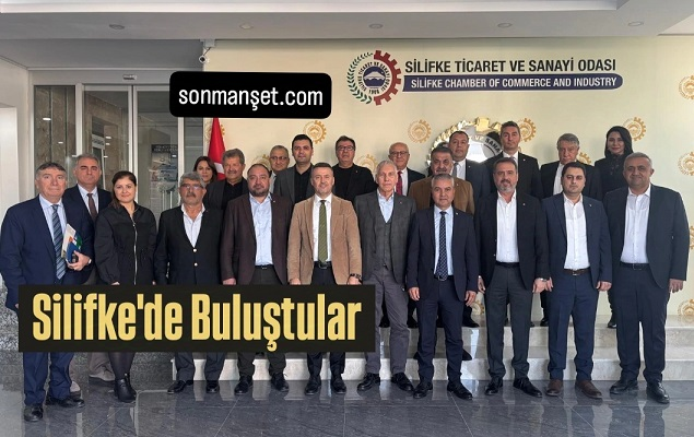 Mersin'deki Oda ve Borsa Başkanları Silifke'de Biraraya geldi 