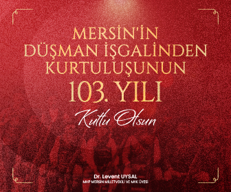 MHP Milletvekili Dr. Levent Uysal, Mersin'in Düşman İşgalinden Kurtuluşunu Kutladı