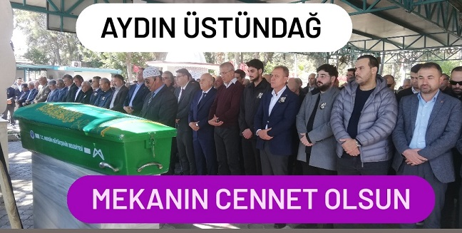 Aydın Üstündağ, Son Yolculuğuna Uğurlandı