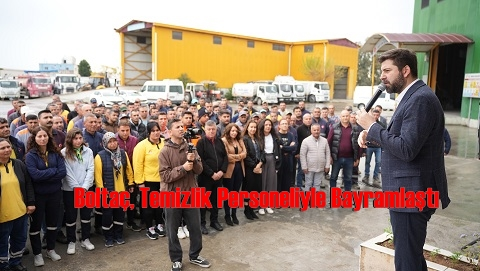 Boltaç, Temizlik İşleri Personeliyle Bayramlaştı 
