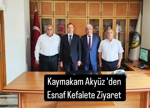 Kaymakam Akyüz Esnaf Kefalet Kooperatifi'ni Ziyaret Etti