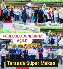 KÖSEOĞLU DONDURMA Tarsuslular’ın Hizmetine Girdi