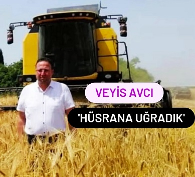 Veyis Avcı: 'Açıklanan Buğday ve Arpa Fiyatları Hayal Kırıklığı Yarattı'
