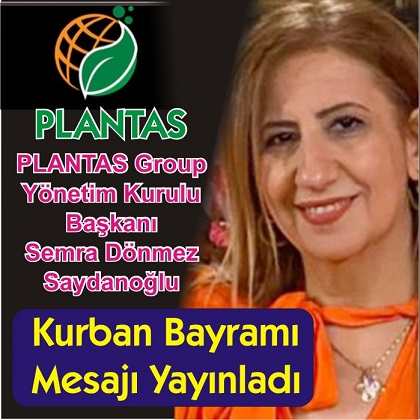 PLANTAS Group Yönetim Kurulu Başkanı Semra Saydanoğlu Bayram Tebriği