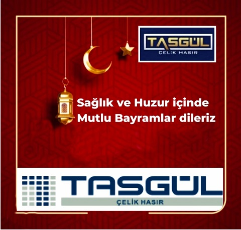 TASGÜL ÇELİK HASIR A.Ş. Bayram Tebriği