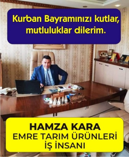 Emre Tarım Ürünleri Sahibi İş İnsanı Hamza Kara Bayram Mesajı