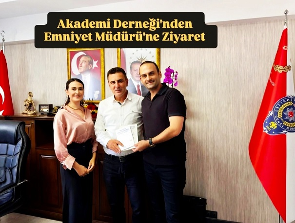 AKADEMİ Derneği'nden Emniyet Müdürü'ne Ziyaret