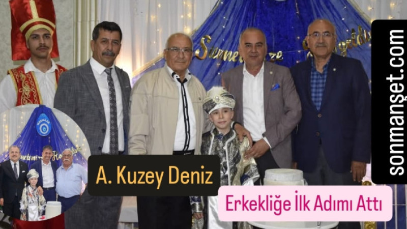 Alper Kuzey Deniz Erkekliğe ilk Adımını attı