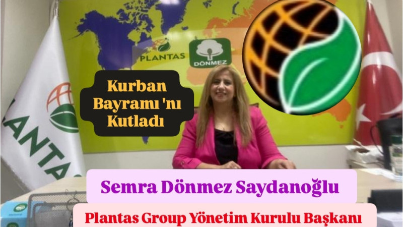 Plantas Group Başkanı Semra Saydanoğlu Bayram Kutlaması