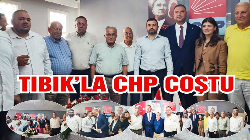 Tıbık’ın Adaylığı CHP’ye Büyük Heyecan Getirdi