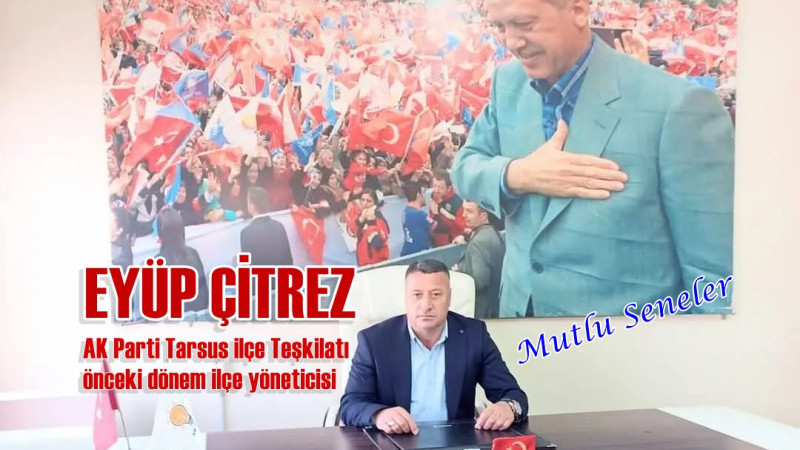 AK Partili EYÜP ÇİTREZ Yeni Yıl Mesajı yayınladı 
