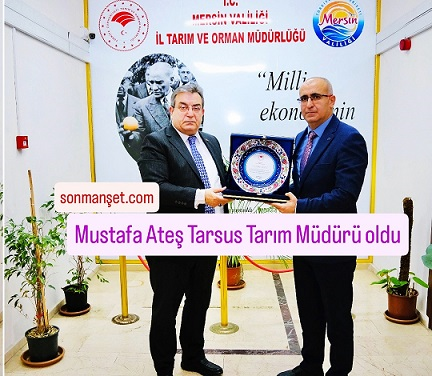 Mustafa Ateş, Tarsus İlçe Tarım Müdürü Oldu