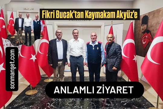 İş İnsanı Fikri Bucak, Kaymakam Akyüz'ü Ziyaret etti 