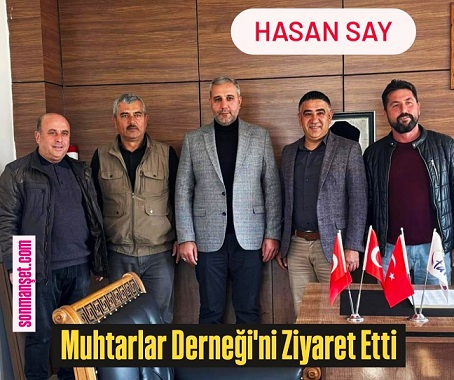 Hasan Say, Tarsus Muhtarlar Derneği'ni Ziyaret Etti