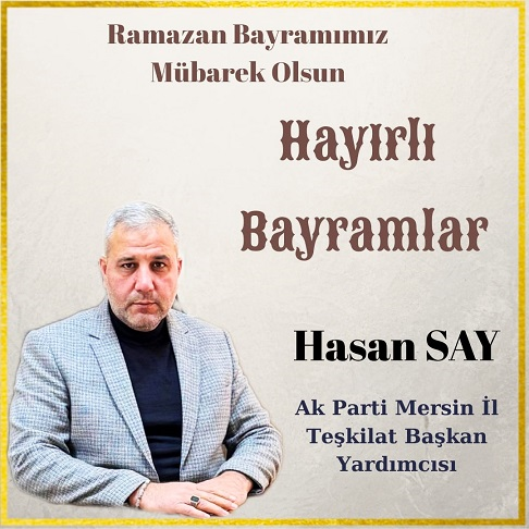 AK Parti İl Teşkilat Başkan Yardımcısı Hasan Say Bayram Tebriği