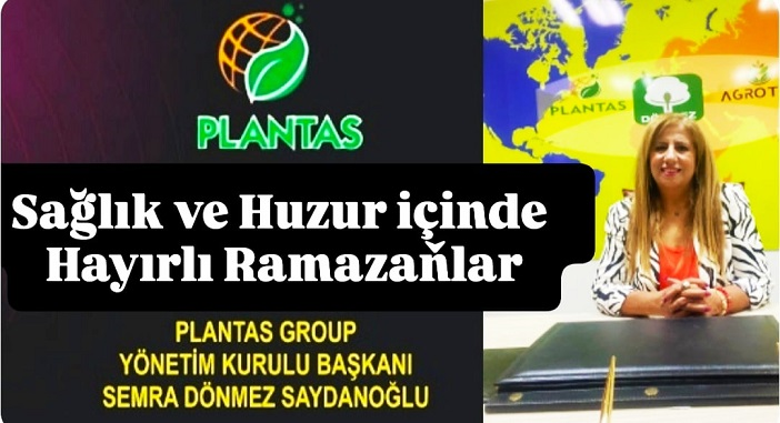 Plantas Group Yönetim Kurulu Başkanı Semra Saydanoğlu Ramazan ayı mesajı yayınladı
