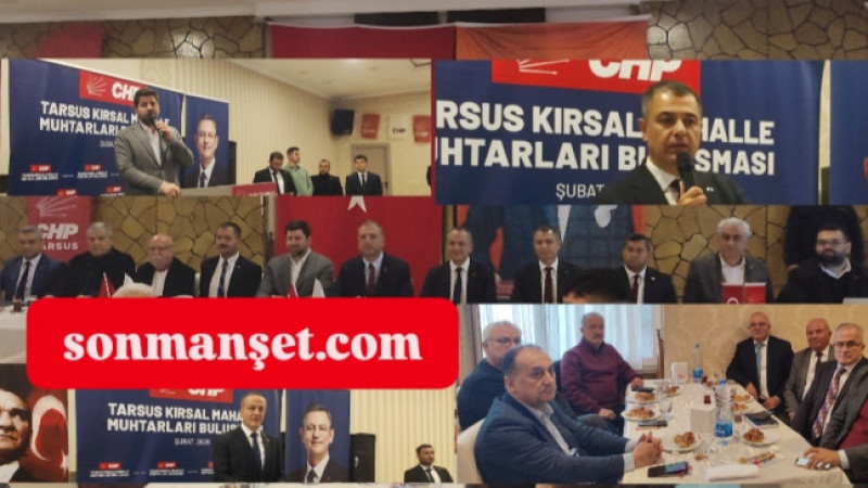 CHP'den Kırsal Mahalle Muhtarlarıyla İstişare Toplantısı