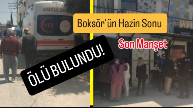 Tarsuslu Boks Antrenörünün Hazin Sonu:Evinde Ölü bulundu