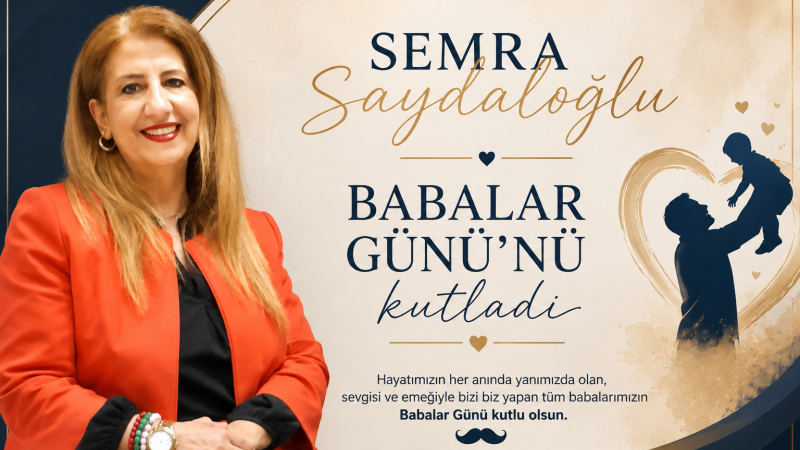 Plantas YK Başkanı Semra Saydanoğlu Babalar Günü'nü Kutladı
