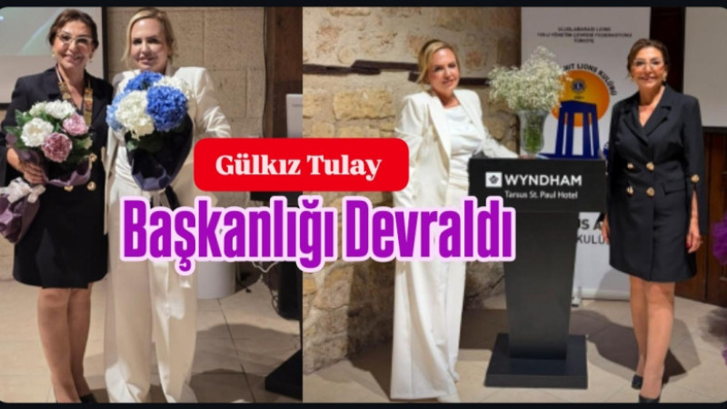 Tarsus Anıt Lions Kulübü’nde Yeni Dönem Başkanı Gülkız Tulay Görevi Devraldı