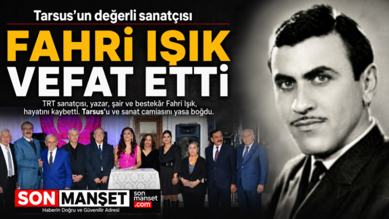 Tarsus'un Değerli Sanatçısı Fahri Işık Hayatını Kaybetti
