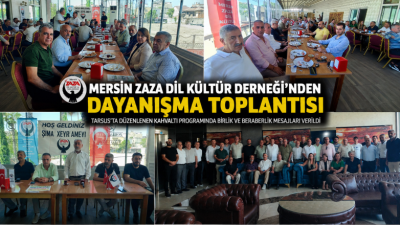 Mersin Zaza Dili Kültür Derneği'nden Tarsus'ta toplantı