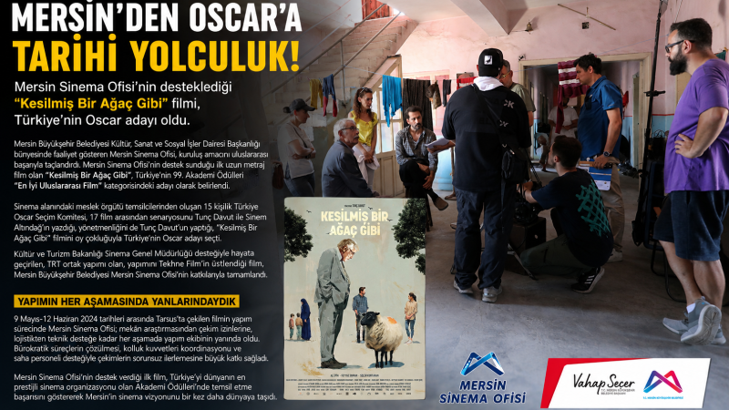 Mersin Sinema Ofisi'nin Kesilmiş Bir Ağaç Gibi Filmi Oskar Yolunda