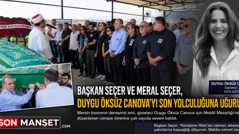 Gazeteci Duygu Öksüz Mersin Mezitli'de Toprağa Verildi