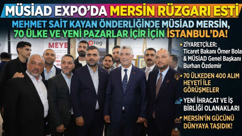 MÜSİAD EXPO’DA MERSİN RÜZGARI ESTİ