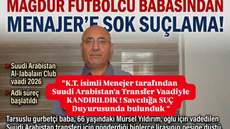 Tarsuslu Futbolcunun Babası, Transfer vaadiyle Kandırıldığını Söyleyip Menejere Dava Açtı