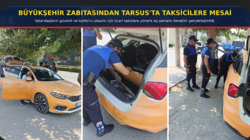 Büyükşehir Zabıtası'ndan Tarsus'ta Taksilere Sıkı Denetim